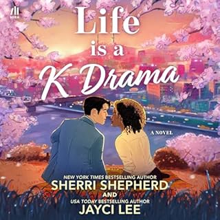Life is a K Drama Audiobook By Sherri Shepherd, Jayci Lee cover art