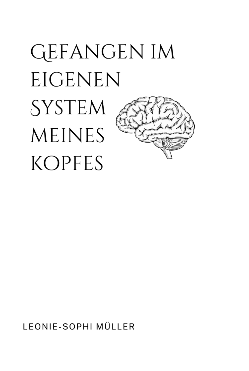 Gefangen im eigenen System meines Kopfes