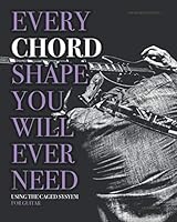 Every Chord Shape You Will Ever Need : Using the CAGED System - for Guitar 1793190488 Book Cover