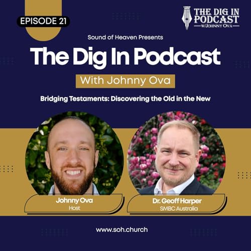 Bridging Testaments: Discovering the Old in the New with Dr. Geoff Harper