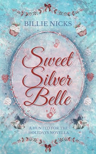 Sweet Silver Belle: A Hunted for the Holidays Novella (English Edition)