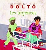  Les urgences - Docteur Catherine Dolto - de 2 à 7 ans