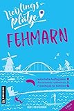  Lieblingsplätze Fehmarn (Lieblingsplätze im GMEINER-Verlag)