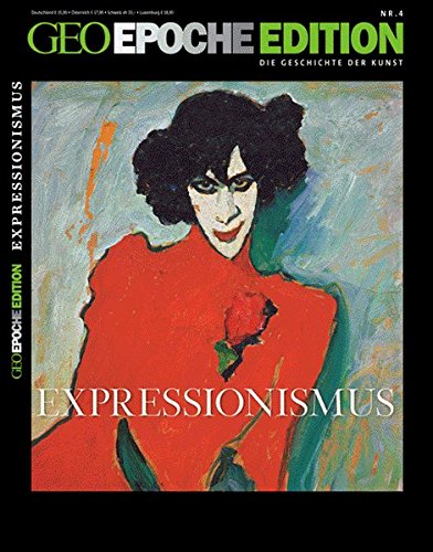 GEO Epoche Edition 4/2011: Expressionismus. Rebellion mit der Farbe 1905-1925 GEO Epoche Edition 4/2011: Expressionismus. Rebellion mit der Farbe 1905-1925