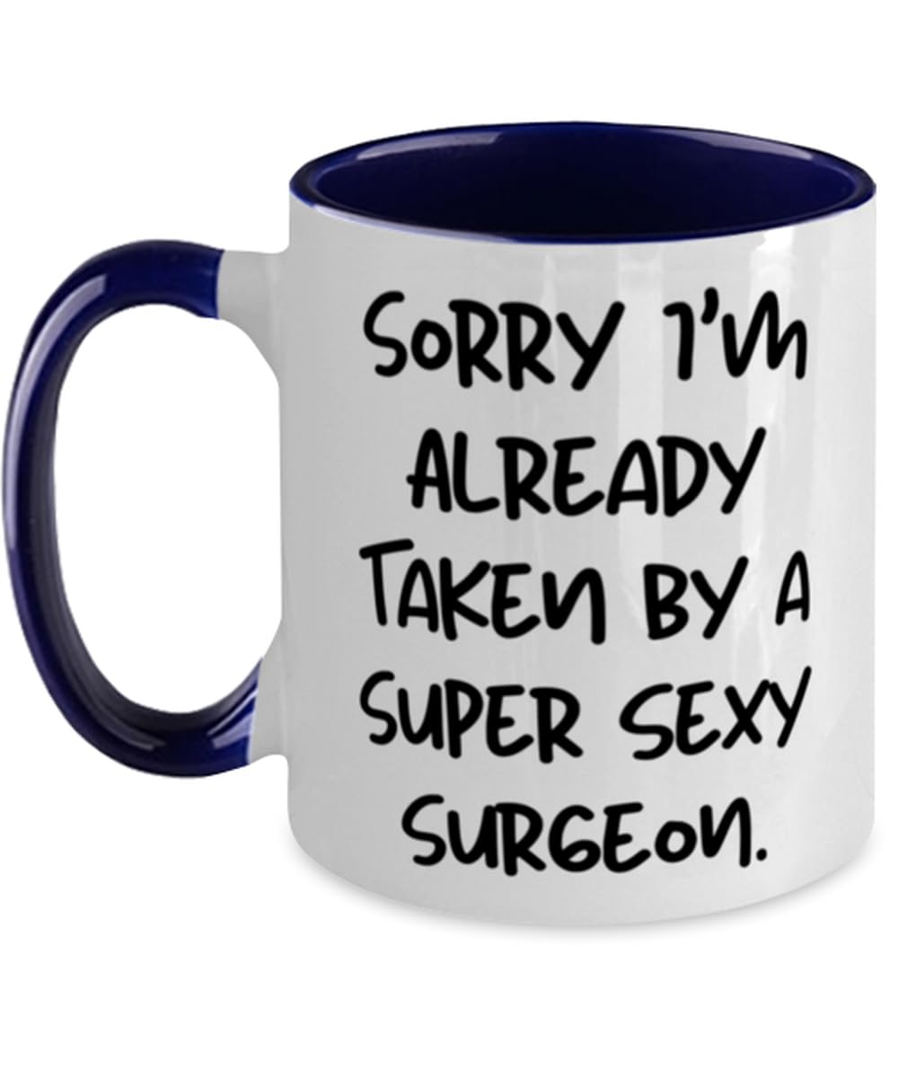 Brilliant Surgeon Gifts, Sorry I'm Already Taken by a Super Sexy, Birthday Gifts, Two Tone 11oz Mug For Surgeon from Friends, Surgical instruments, Medical supplies, Hospital equipment, Surgical