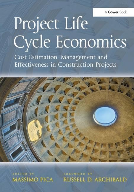 Buy Project Life Cycle Economics: Cost Estimation, Management and Effectiveness in Construction Projects — BookShops.in