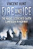 Fire and Ice: The Nazis' Scorched Earth Campaign in Norway