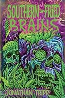 Southern Fried Brains B0D99Q9BR2 Book Cover
