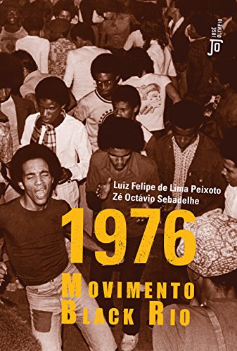 1976: Movimento Black Rio - de Lima Peixoto, Luiz Felipe