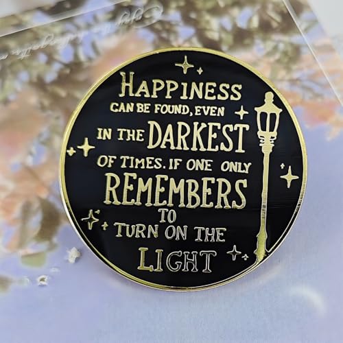 Image of Enamel Pin, Happiness Quote Design, HAPPINESS CAN BE FOUND, EVEN IN THE DARKEST OF TIMES, IF ONE ONLY REMEMBERS TO TURN ON THE LIGHT,Wizard Magic Bookworm Gift