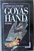 Goyas Hand 3430127769 Book Cover