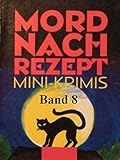 Mord nach Rezept - Band 8: Zwei Dutzend kleine Verbrechen zwischendurch: Kriminalstories