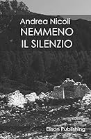 Nemmeno il silenzio 8869631818 Book Cover