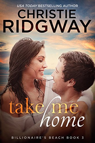 Take Me Home (Billionaire's Beach Book 3) (English...
