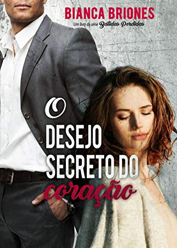 O Desejo Secreto do Coração: Série Batidas Perdidas