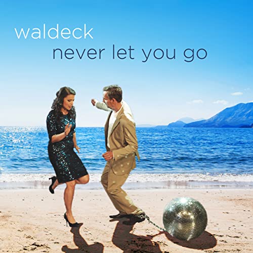 Play Never Let You Go (Beach Club Conviction) by Waldeck feat. Patrizia