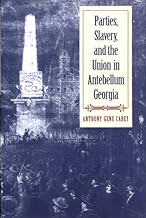 Parties, Slavery, and the Union in Antebellum Georgia