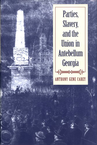 Parties, Slavery, and the Union in Antebellum Georgia