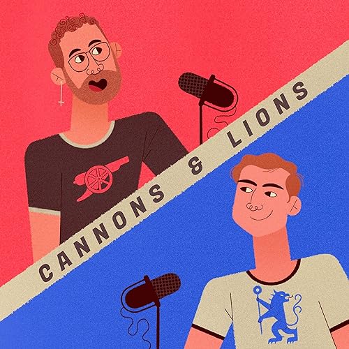 Cannons & Lions : A Premier League Podcast cover art