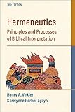 Hermeneutics: Principles and Processes of Biblical Interpretation