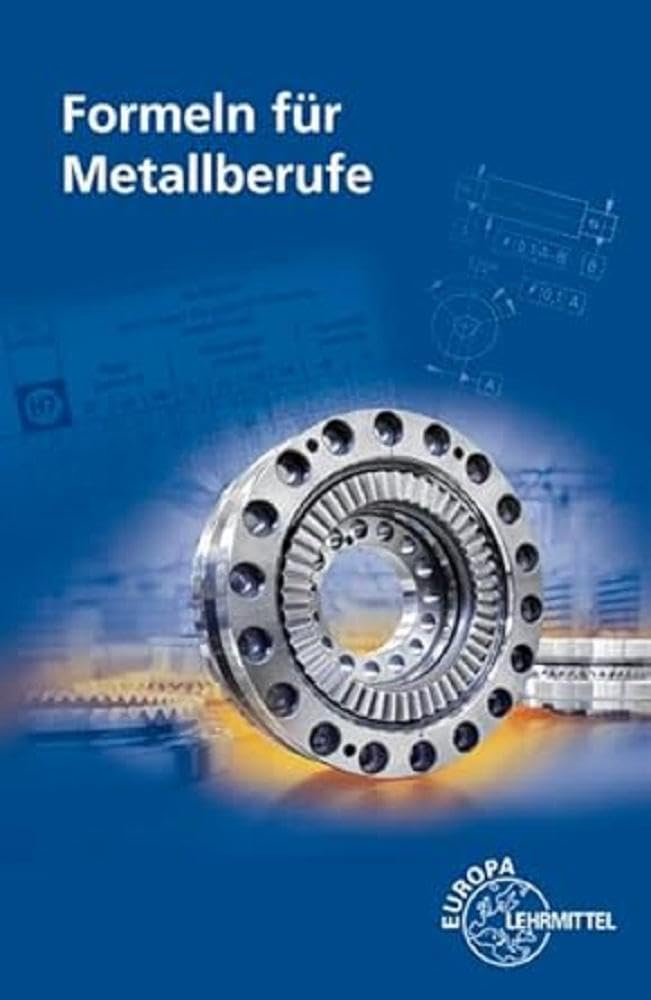 Gomeringer + Formeln für Metallberufe + Zusammenstellung häufig benötigter Formeln des Tabellenbuches Metall