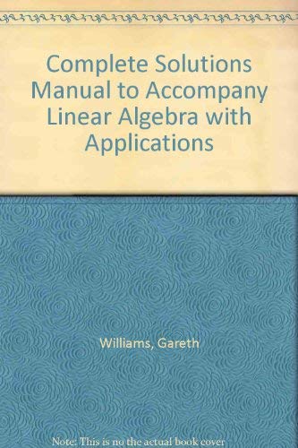 IM- LINEAR ALGEBRA INSTRUCTORS SOLUTION MANUAL: .: Gareth Williams ...