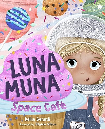 Image of Luna Muna: Space Café: (Ages 4-8) (Space Explorers, Aeronautics & Space, Astronomy for Kids)