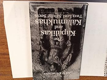 Hardcover The Kapalinkas and Kalamukhas: Two Lost Saivite Sects Book