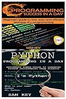 C Programming Success in a Day & C Programming Success in a Day 1508948429 Book Cover