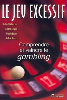 Paperback LE JEU EXCESSIF COMPRENDRE ET VAINCRE LE GAMBLING (French Edition) [French] Book