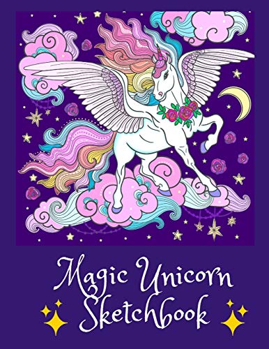 Magic Unicorn Sketch Book for Girls & Children! Gorgeous Pegasus Magical Unicorn Drawing Pad Blank Paper, Unicorns Spark Magical Imagination for ... (Magic Unicorn Sketch Book for Girls Series)