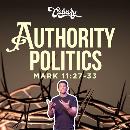 Mark 11:27-33 &ndash; Authority Politics