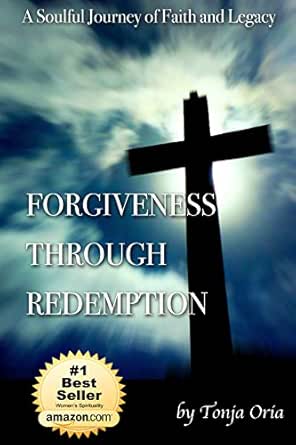 Forgiveness Through Redemption: A Soulful Journey of Faith and Legacy