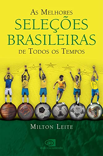 As melhores seleções brasileiras de todos os tempos