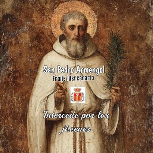 Merced sin&oacute;nimo de libertad. Episodio 39 - El podcast de Fray. Sa&uacute;l Benavides