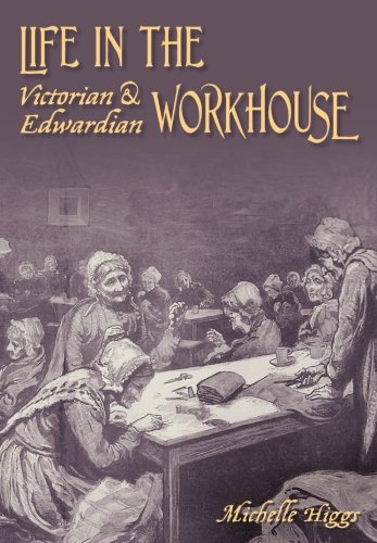 Life in the Victorian and Edwardian Workhouse