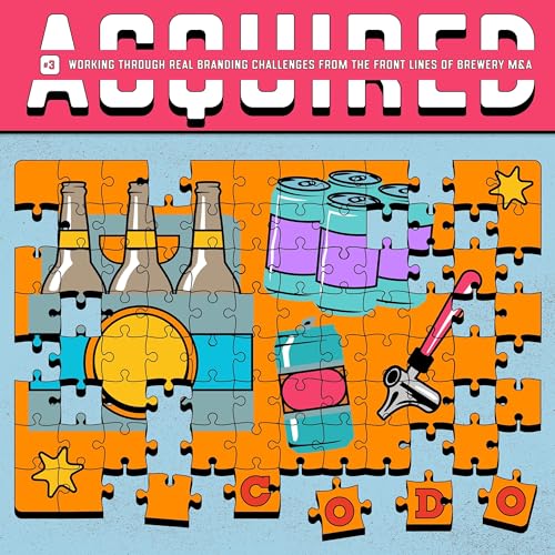 097 - Acquired: Working Through Real Branding Challenges from the Front Lines of Brewery M&A