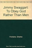Jimmy Swaggart: To Obey God Rather Than Men B000JVOAVU Book Cover