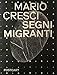 Mario Cresci. Segni Migranti. Storie Di Grafica E Fotografia. Ediz. Illustrata - 3