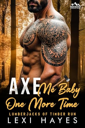 Axe Me Baby One More Time (Deepwood Mountain: Lumberjacks of Timber Run)
