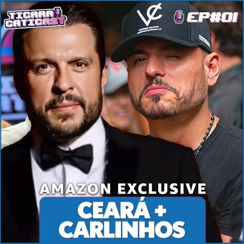 EP 1 — Carlinhos & Ceará | Especial Tica | Amazon Exclusive