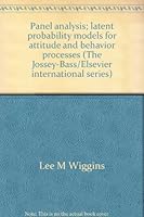 Panel analysis; latent probability models for attitude and behavior processes (The Jossey-Bass/Elsevier international series) 0875891780 Book Cover