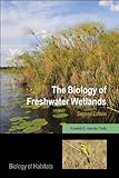 The Biology of Freshwater Wetlands (Biology of Habitats Series)