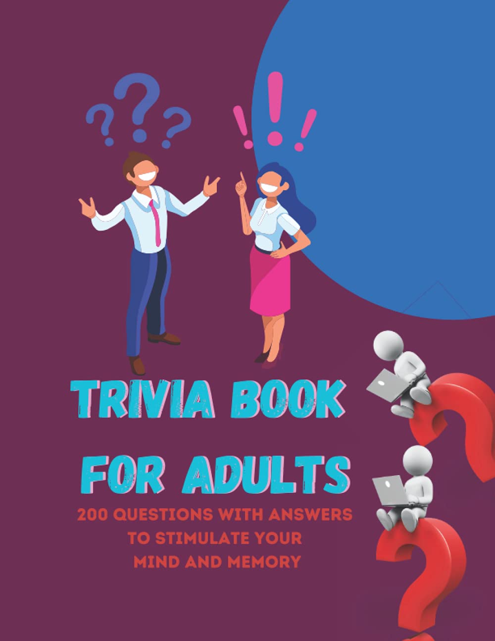 Trivia Book For Adults: 200 Trivia Questions With Answers to Stimulate Your Mind and Memory| Trivia Quiz Book for Adults and Teens
