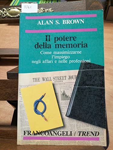 Il potere della memoria. Come massimizzarne l'impegno negli affari e nelle professioni