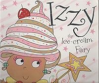 Izzy The Ice Cream Fairy. The Sign Painter. Valentine Holiday Grab Bag. 3 Paperback Books Bundle! 1783935561 Book Cover