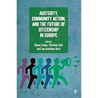 Austerity, Community Action, and the Future of Citizenship in Europe