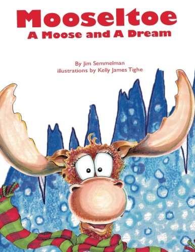 Mooseltoe: A Moose and a Dream