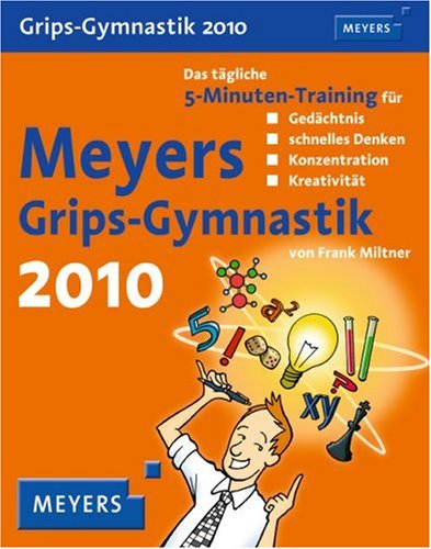 Meyers Kalender Grips-Gymnastik 2010: Das tägliche 5-Minuten-Training für Gedächtnis, schnelles D