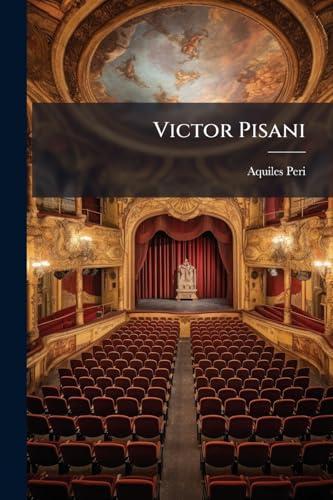Victor Pisani: Melodrama En 3 Actos Y 4 Cuadros (Spanish Edition)